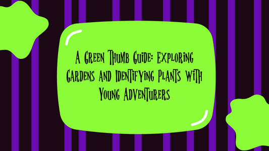 A Green Thumb Guide: Exploring Gardens and Identifying Plants with Young Adventurers