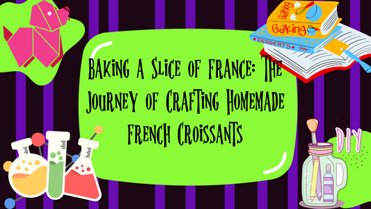 Exploring France: Master the Art of Making Homemade French Croissants Today