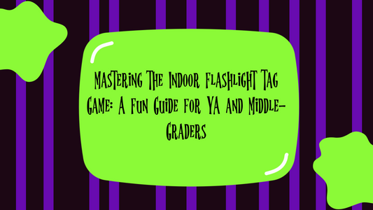 Mastering the Indoor Flashlight Tag Game: A Fun Guide for YA and Middle-Graders