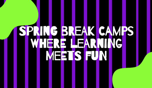 Spring Break Camps Where Learning Meets Fun