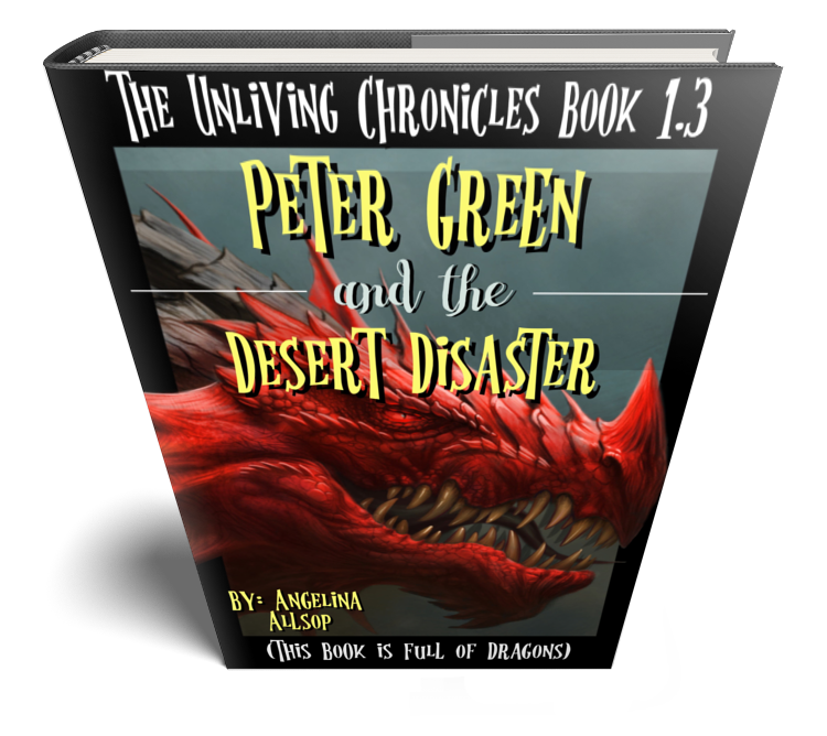 Peter Green & the Desert Disaster: The Unliving Chronicles Book #1.3