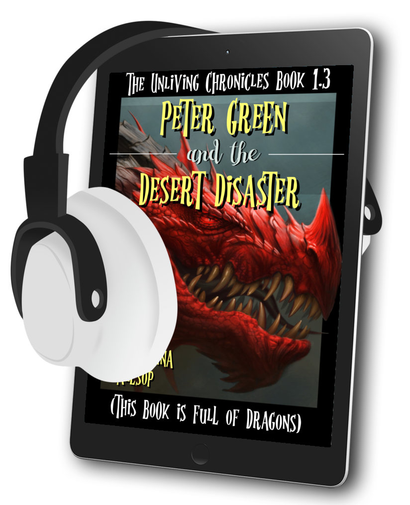 Peter Green & the Desert Disaster: The Unliving Chronicles Book #1.3