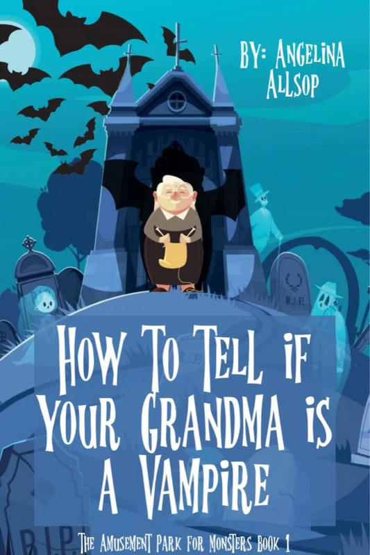 Cómo saber si tu abuela es un vampiro: Parque de atracciones para monstruos Libro 1