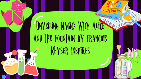 Unveiling Magic: Why Alice and the Fountain by Francois Keyser Inspires