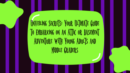 Unveiling Secrets: Your Ultimate Guide to Embarking on an Attic or Basement Adventure with Young Adults and Middle Graders