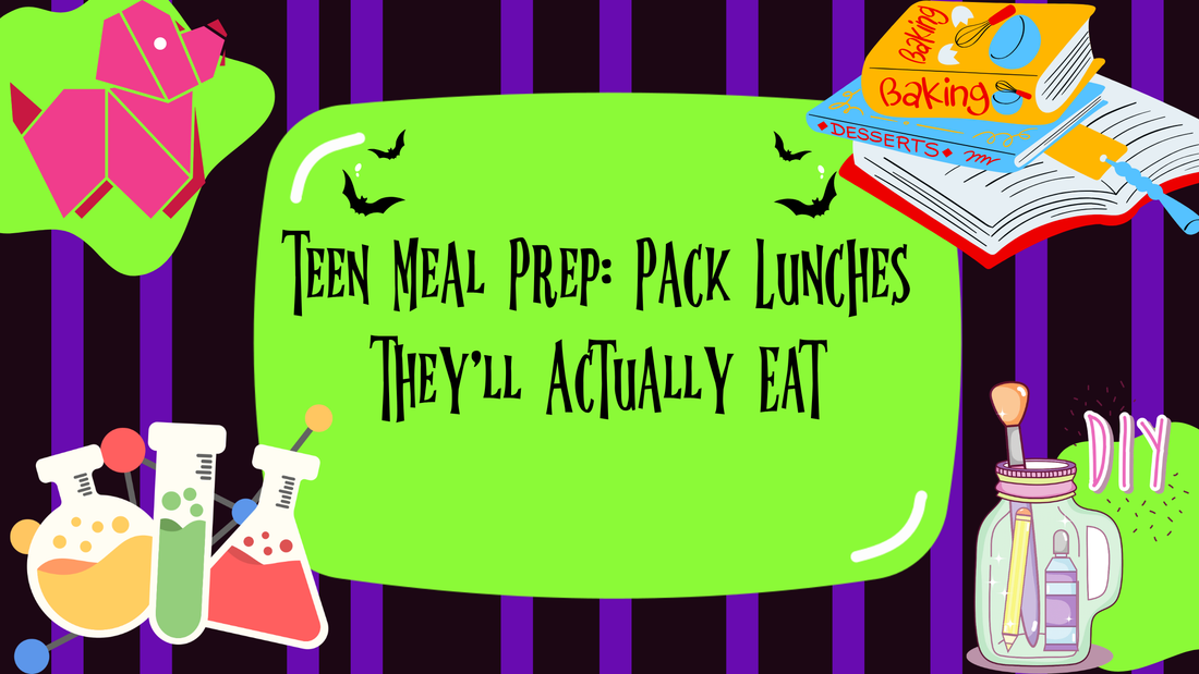 Teen Meal Prep: Pack Lunches They'll Actually Eat