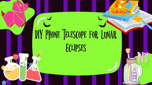 DIY Phone Telescope for Lunar Eclipses