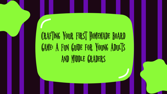 Crafting Your First Homemade Board Game: A Fun Guide for Young Adults and Middle Graders