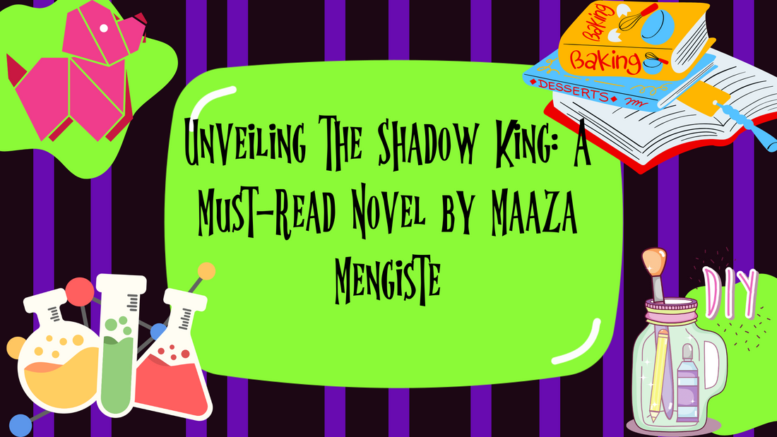 Unveiling The Shadow King: A Must-Read Novel by Maaza Mengiste