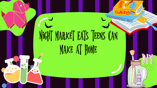 Night Market Eats Teens Can Make at Home