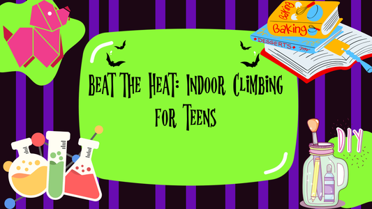 Beat the Heat: Indoor Climbing for Teens