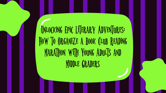 Unlocking Epic Literary Adventures: How to Organize a Book Club Reading Marathon with Young Adults and Middle Graders