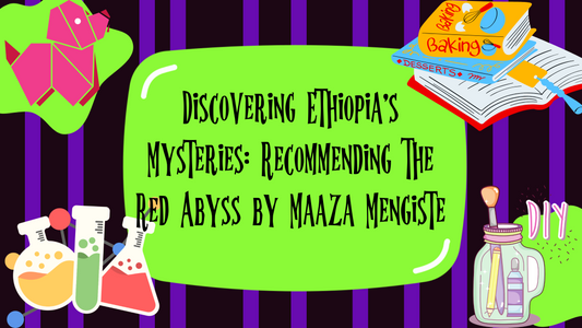 Discovering Ethiopia's Mysteries: Recommending The Red Abyss by Maaza Mengiste