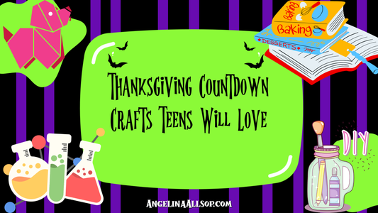 Thanksgiving Countdown Crafts Teens Will Love