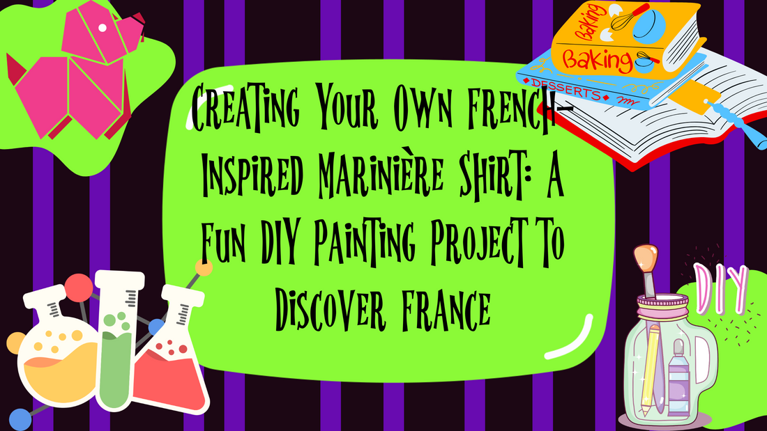 Exploring France: A Simple Guide to DIY French Marinière Shirt Painting