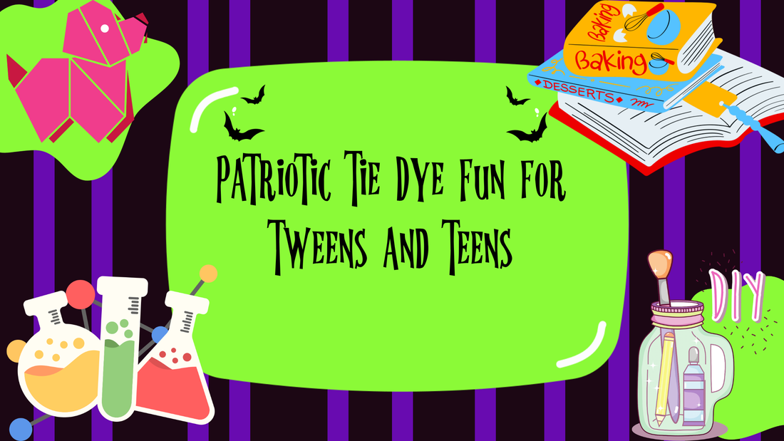 Patriotic Tie Dye Fun for Tweens and Teens
