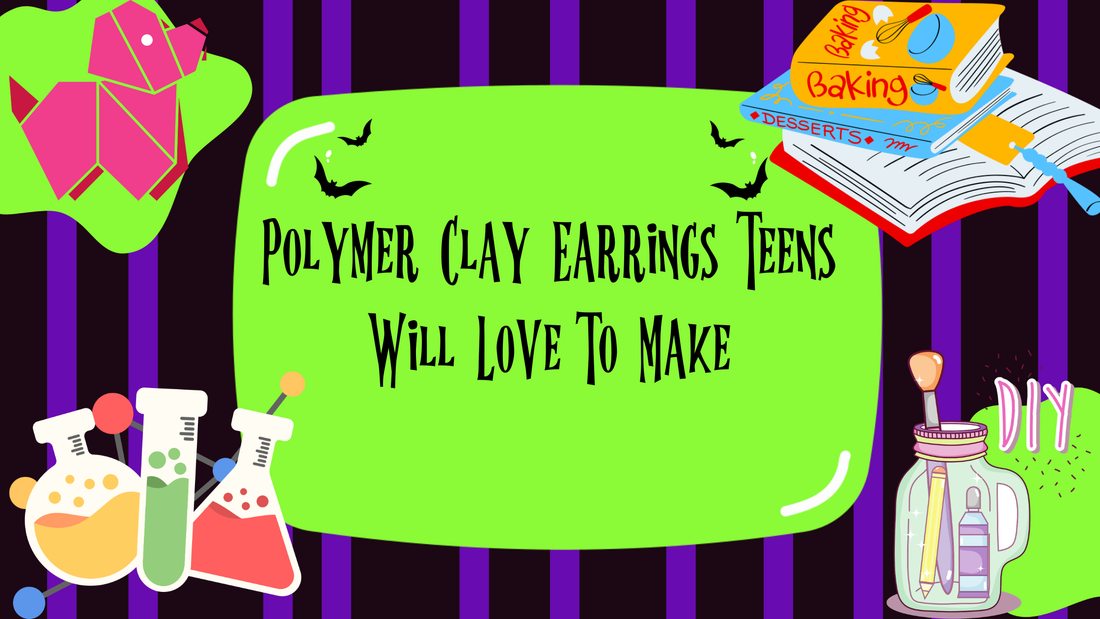 Polymer Clay Earrings Teens Will Love to Make
