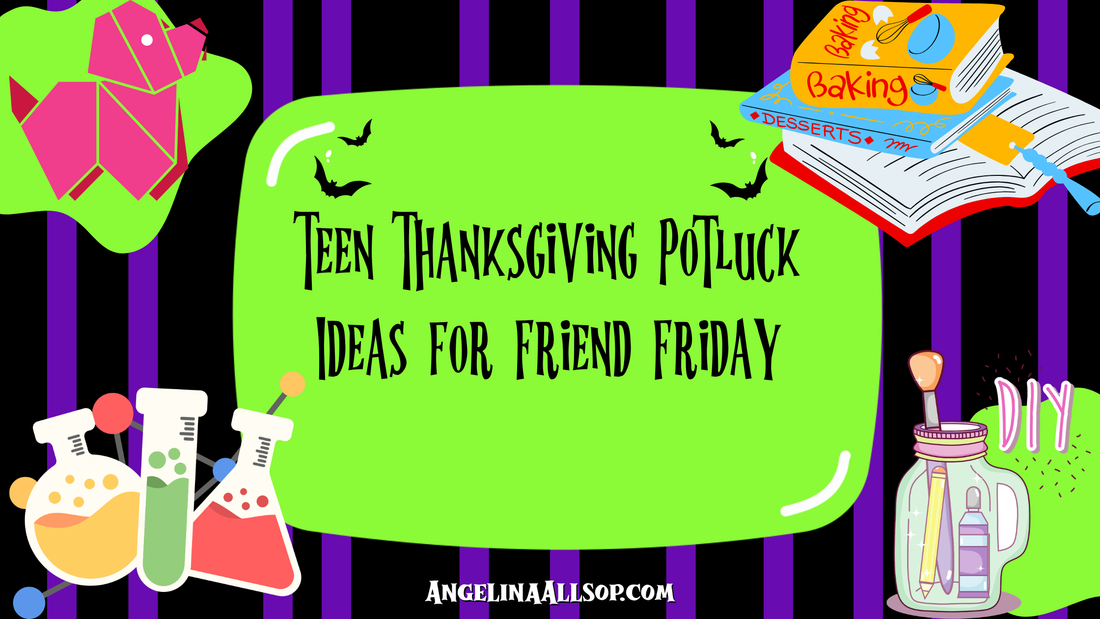 Teen Thanksgiving Potluck Ideas for Friend Friday