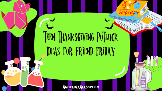 Teen Thanksgiving Potluck Ideas for Friend Friday