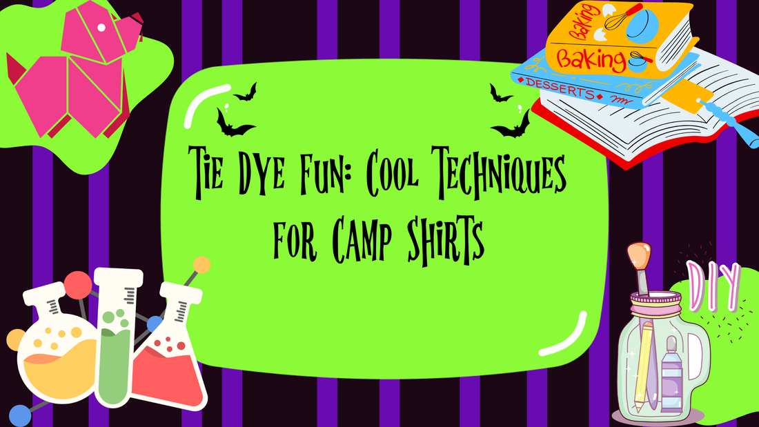 Tie Dye Fun: Cool Techniques for Camp Shirts