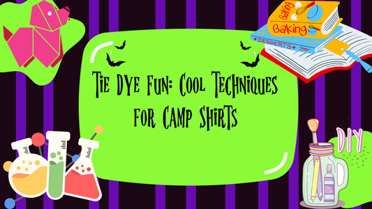 Tie Dye Fun: Cool Techniques for Camp Shirts