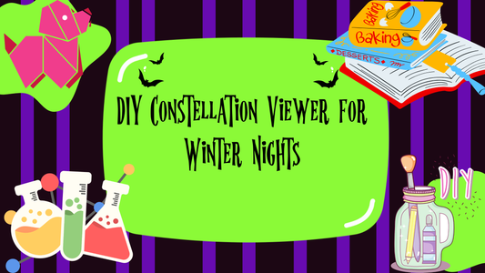 DIY Constellation Viewer for Winter Nights