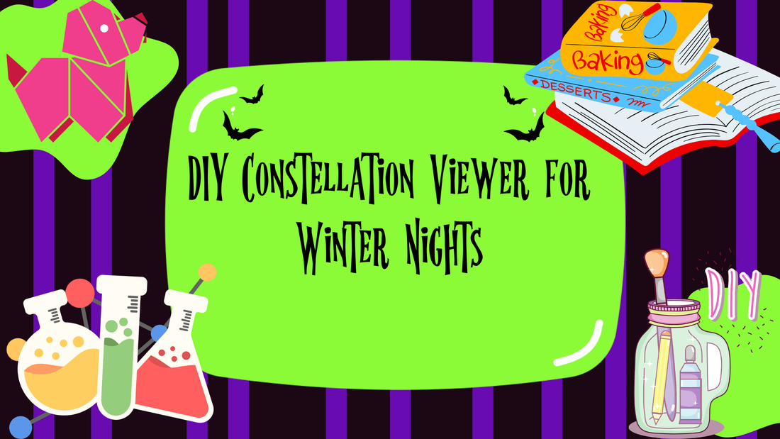 DIY Constellation Viewer for Winter Nights