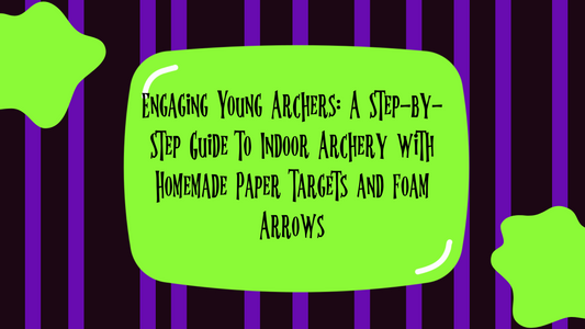 Engaging Young Archers: A Step-by-Step Guide to Indoor Archery with Homemade Paper Targets and Foam Arrows