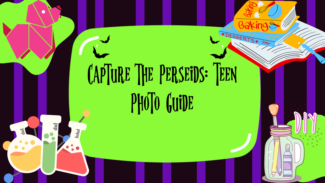Capture the Perseids: Teen Photo Guide