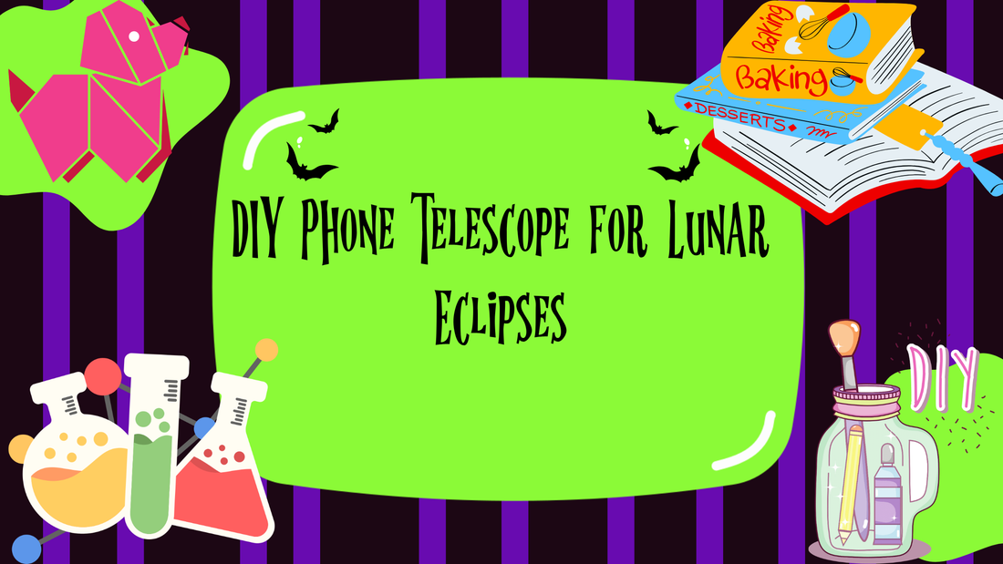 DIY Phone Telescope for Lunar Eclipses