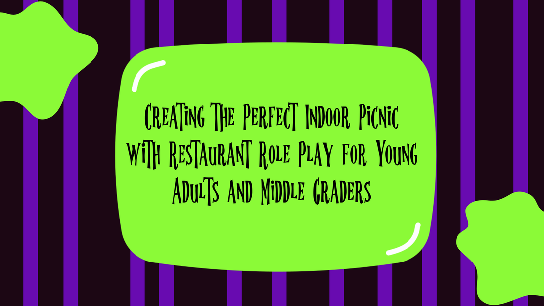 Creating the Perfect Indoor Picnic with Restaurant Role Play for Young Adults and Middle Graders