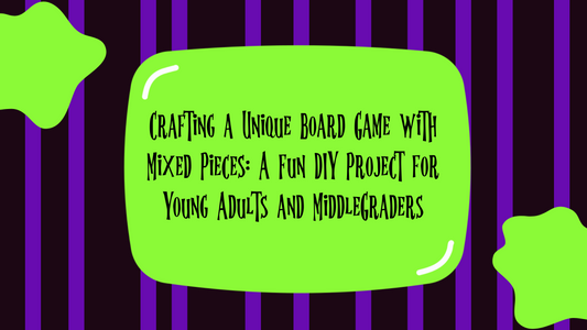 Crafting a Unique Board Game with Mixed Pieces: A Fun DIY Project for Young Adults and MiddleGraders