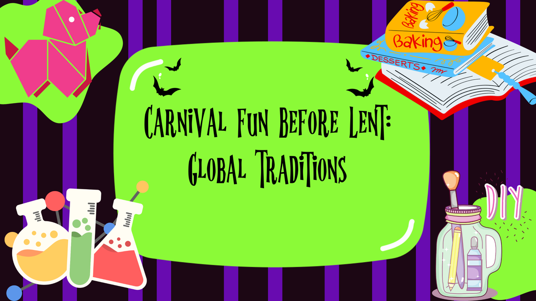 Carnival Fun Before Lent: Global Traditions