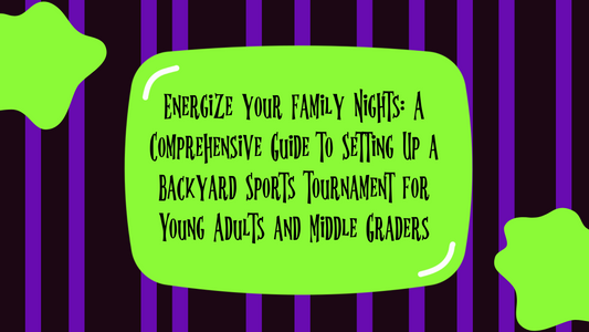 Energize your Family Nights: A Comprehensive Guide to Setting Up a Backyard Sports Tournament for Young Adults and Middle Graders