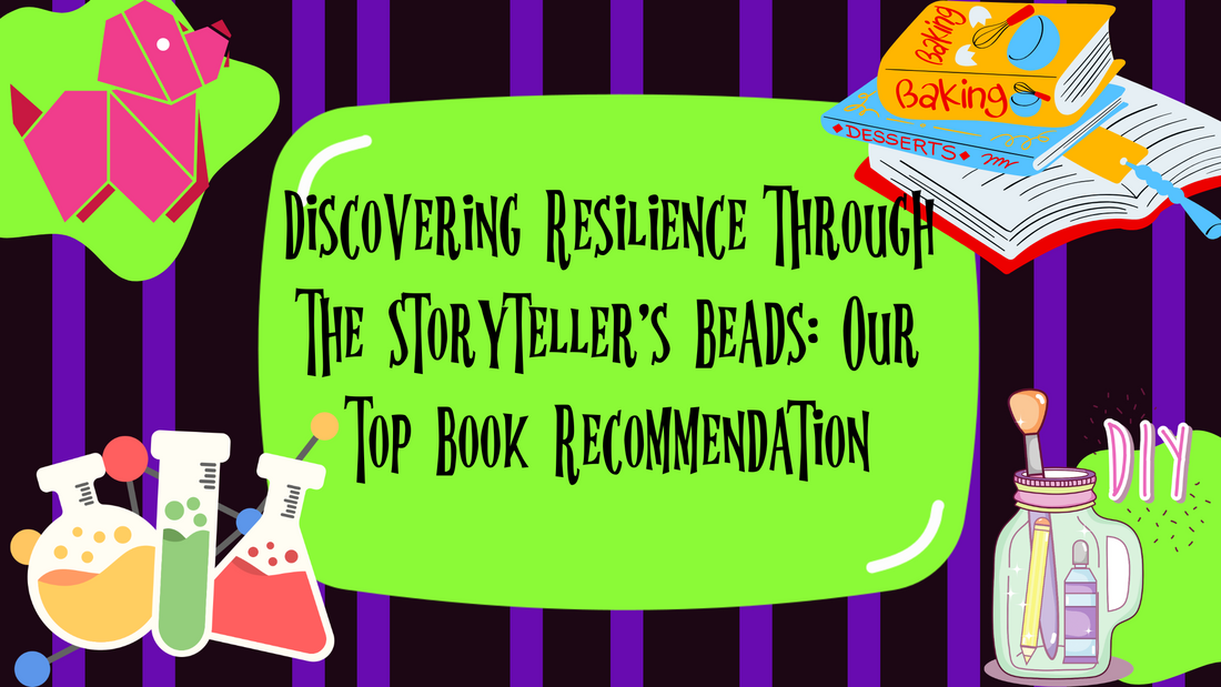 Discovering Resilience through The Storyteller's Beads: Our Top Book Recommendation