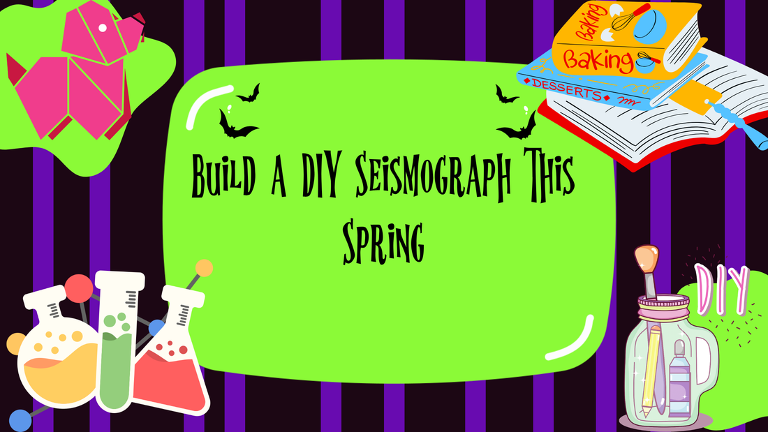 Build a DIY Seismograph This Spring