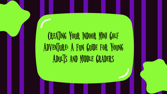 Creating Your Indoor Mini Golf Adventure: A Fun Guide for Young Adults and Middle Graders