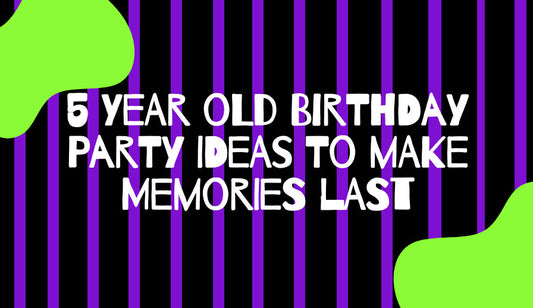 5 Year Old Birthday Party Ideas to Make Memories Last