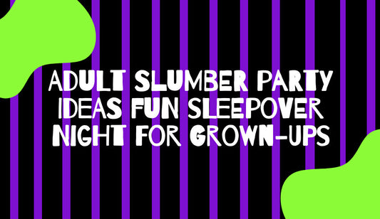 Adult Slumber Party Ideas Fun Sleepover Night for Grown-Ups