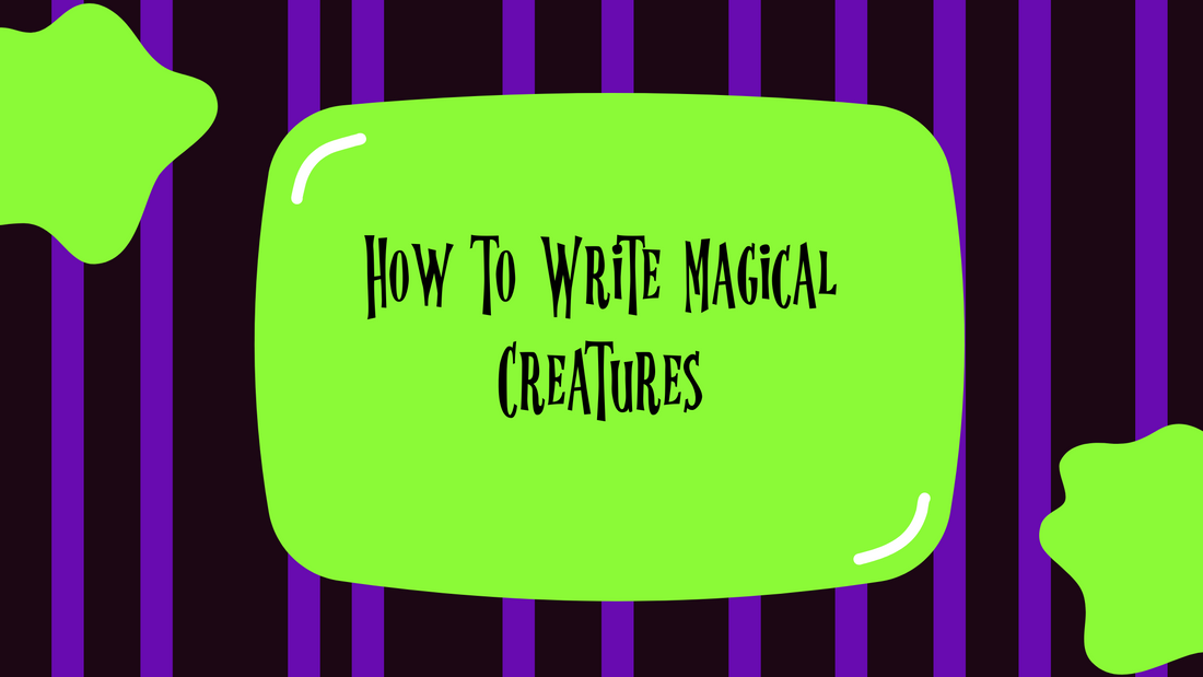 How to Write Magical Creatures