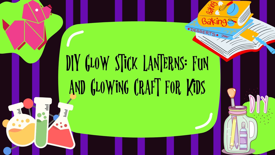 DIY Glow Stick Lanterns: Fun and Glowing Craft for Kids