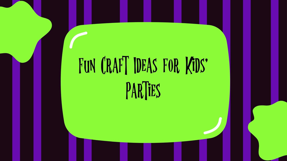 Fun Craft Ideas for Kids' Parties