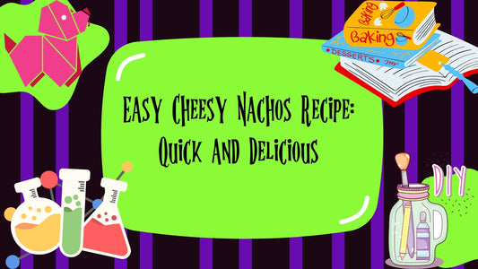 Easy Cheesy Nachos Recipe: Quick and Delicious