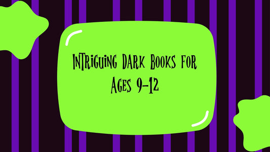 Intriguing Dark Books for Ages 9-12