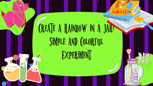 Create a Rainbow in a Jar: Simple and Colorful Experiment
