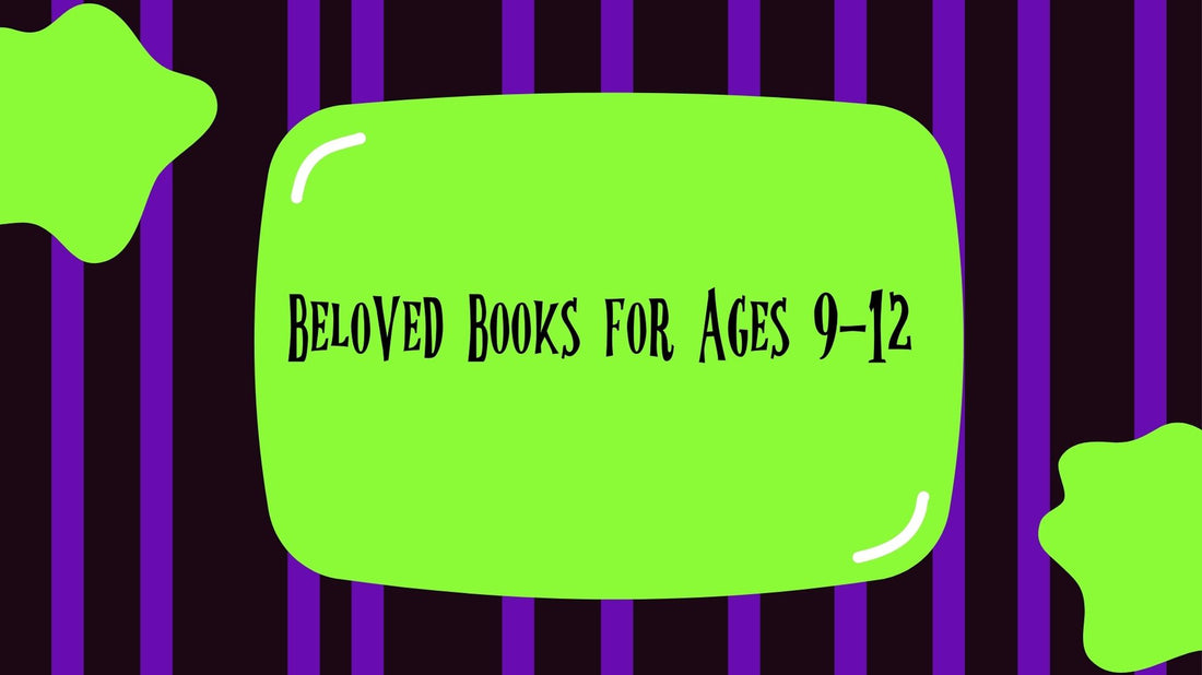 Beloved Books for Ages 9-12