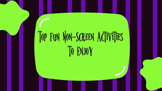 Top Fun Non-Screen Activities to Enjoy