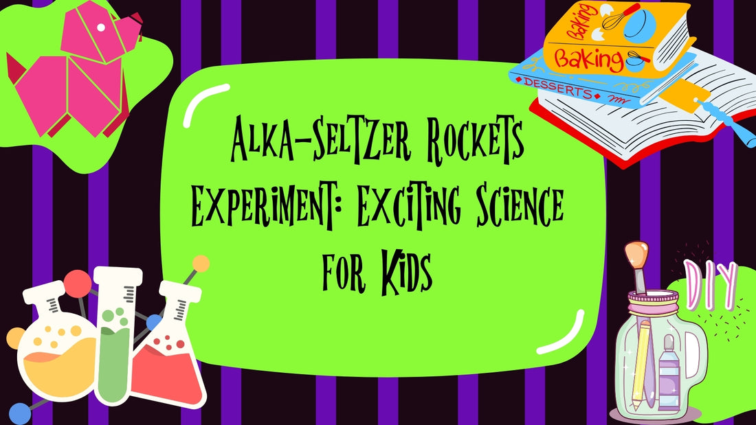 Alka-Seltzer Rockets Experiment: Exciting Science for Kids