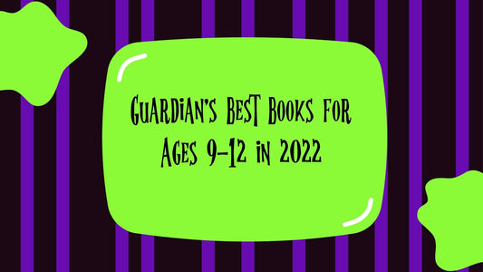 Guardian's Best Books for Ages 9-12 in 2022