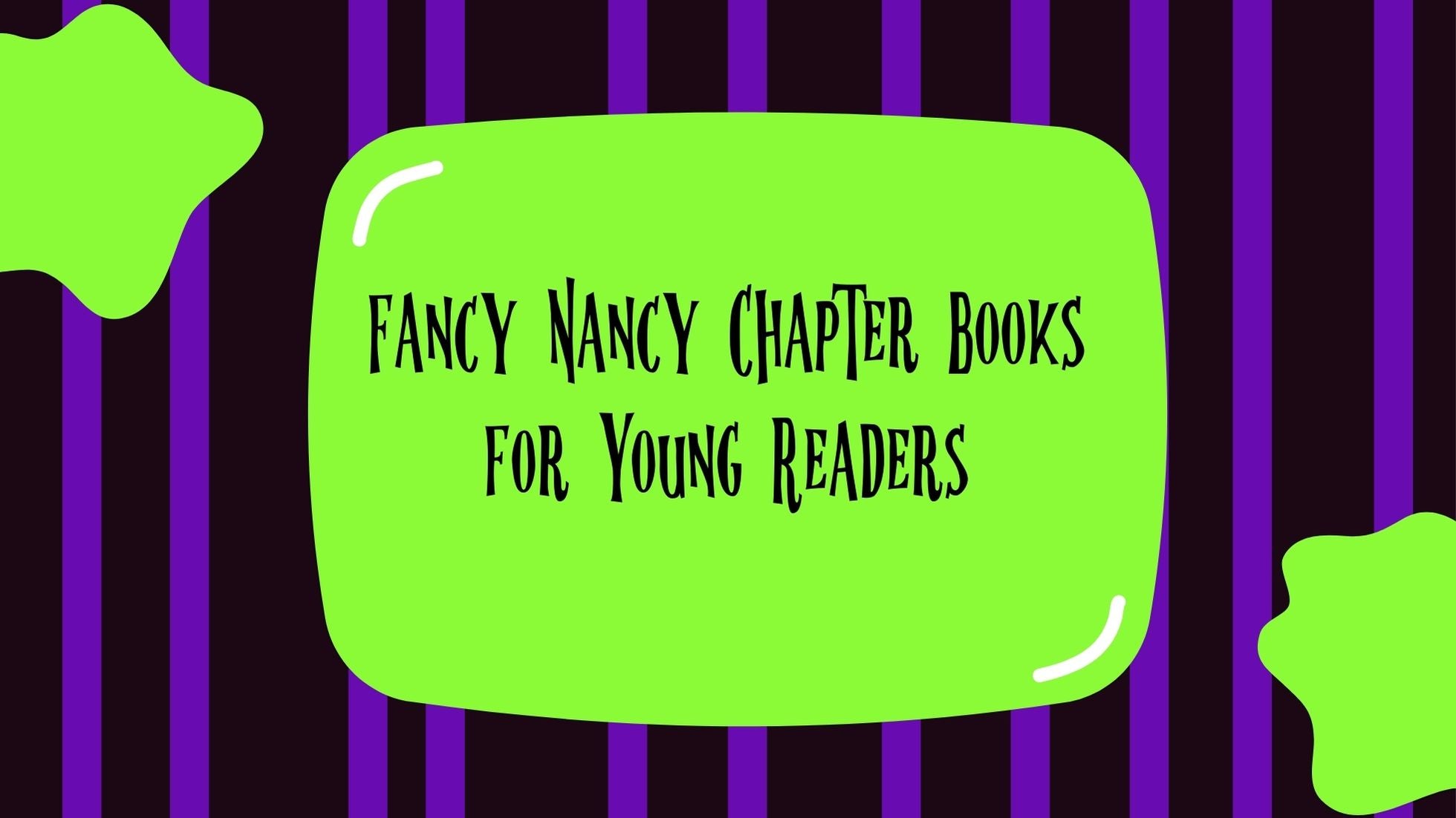 Fancy Chapter One Fancy Nancy Chapter Books for Young Readers – Angelina Allsop Books